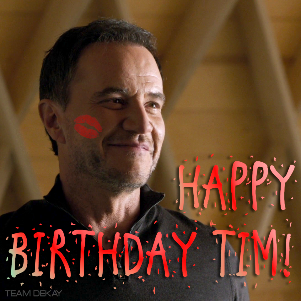 Edit of an image of Tim DeKay from the series Here and Now, with the words Happy Birthday Tim and a kiss on his cheek.